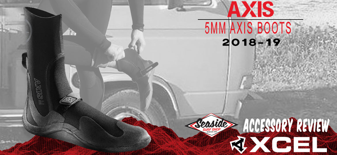 Xcel Axis Boot Review – Seaside Surf Shop