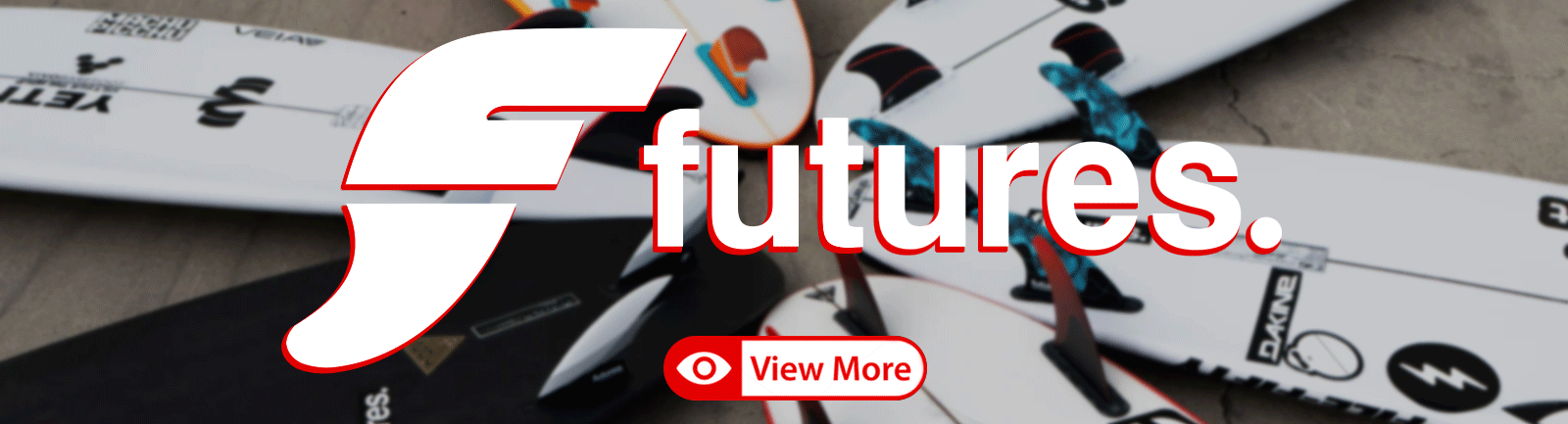 Futures Surfboard Fins Logo with surfboards in background showing fins in surfboards and a view more button.